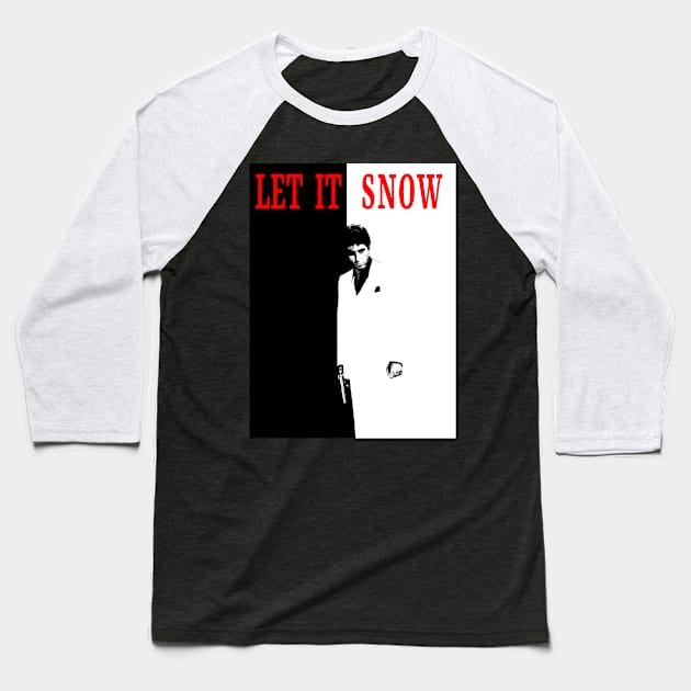 Let It Snow Scarface Movie Poster Holiday Baseball T-Shirt by HeyListen